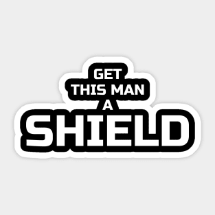 Get this man a shield Sticker